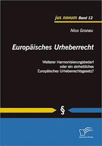 Europäisches Urheberrecht - Nico Gronau - E-Book
