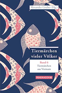 Tiermärchen aus Vietnam - Alexander Gruber - E-Book