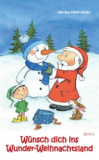 Wünsch dich ins Wunder-Weihnachtsland Band 6 - Martina Meier - E-Book