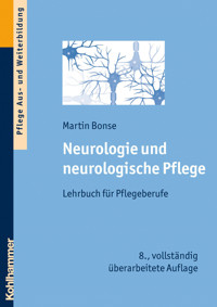 Neurologie und neurologische Pflege - Martin Bonse - E-Book