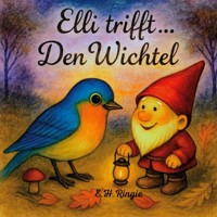 Elli trifft ... Den Wichtel - E.H. Ringie - E-Book
