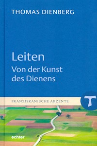 Leiten - Von der Kunst des Dienens - Thomas Dienberg - E-Book