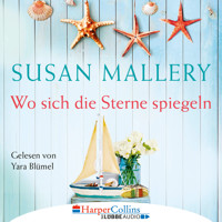 Wo sich die Sterne spiegeln (Ungekürzt) - Susan Mallery - Hörbuch