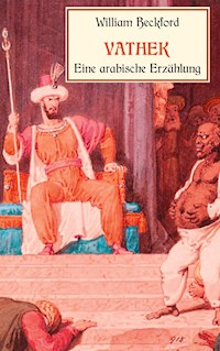 Vathek, eine arabische Erzählung - William Beckford - E-Book