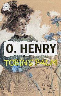 Tobin's Palm - O. Henry - E-Book