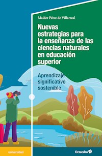 Nuevas estrategias para la enseñanza de las ciencias naturales en la Enseñanza Superior - Maider Pérez de Villarreal - E-Book