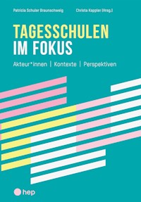 Tagesschulen im Fokus (E-Book) - Patricia Schuler Braunschweig - E-Book