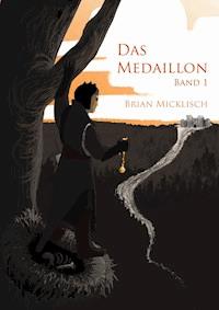 Das Medaillon - Brian Micklisch - E-Book