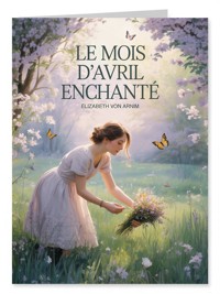 Le mois d'avril enchanté (traduit) - Elizabeth von Arnim - E-Book