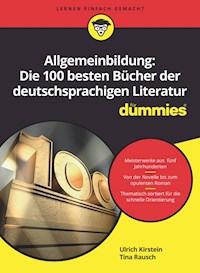 Allgemeinbildung: Die 100 besten Bücher der deutschsprachigen Literatur für Dummies - Ulrich Kirstein - E-Book