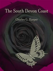 The South Devon Coast - Charles G. Harper - E-Book