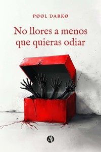 No llores a menos que quieras odiar - PØØL DARKØ - E-Book