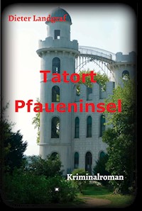 Tatort Pfaueninsel - Dieter Landgraf - E-Book
