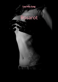 Rosarot - Lea Mia Jung - E-Book