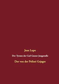 Der Tyrann der Carl Gustav Jungstraße - Jean Lupo - E-Book