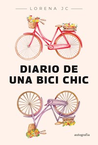 Diario de una Bici Chic - Lorena JC - E-Book