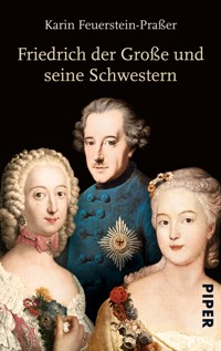 Friedrich der Große und seine Schwestern - Karin Feuerstein-Praßer - E-Book