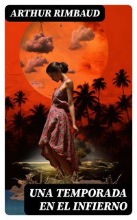 Una temporada en el infierno - Arthur Rimbaud - E-Book