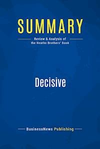 Summary: Decisive - BusinessNews Publishing - E-Book