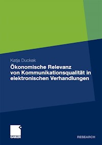 Ökonomische Relevanz von Kommunikationsqualität in elektronischen Verhandlungen - Katja Duckek - E-Book