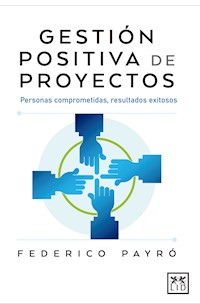 Gestión positiva de proyectos - Federico Payró - E-Book