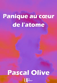 Panique au coeur de l'atome - Pascal Olive - E-Book