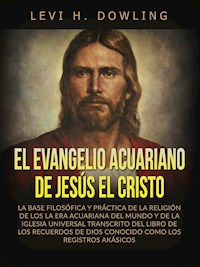 El Evangelio acuariano de Jesús el Cristo (Traducido) - Levi H. Dowling - E-Book