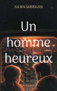Un homme heureux - Julien Sabidussi - E-Book
