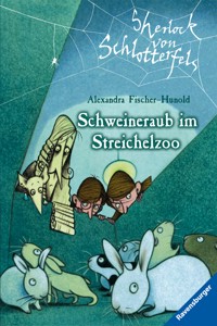 Sherlock von Schlotterfels, Band 4 - Schweineraub im Streichelzoo - Alexandra Fischer-Hunold - E-Book