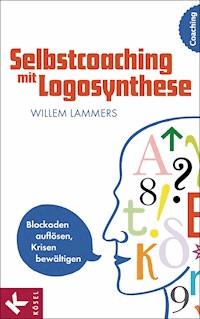 Selbstcoaching mit Logosynthese - Willem Lammers - E-Book