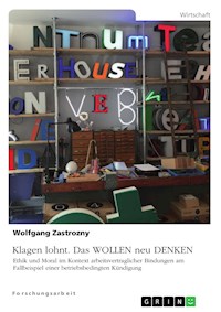 Klagen lohnt. Das WOLLEN neu DENKEN - Wolfgang Zastrozny - E-Book