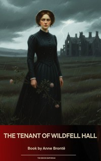 The Tenant of Wildfell Hall - Anne Bronte - E-Book