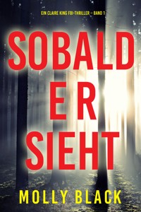 Sobald er sieht (Ein Claire King FBI-Thriller – Band 1) - Molly Black - E-Book