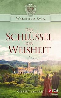 Der Schlüssel der Weisheit - Gilbert Morris - E-Book
