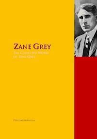 The Collected Works of Zane Grey - Zane Grey - E-Book