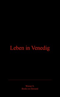 Leben in Venedig - Werner Szczepanski - E-Book