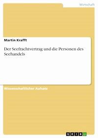 Der Seefrachtvertrag und die Personen des Seehandels - Martin Krafft - E-Book