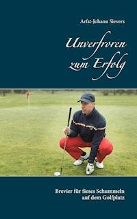 Unverfroren zum Erfolg - Arfst-Johann Sievers - E-Book
