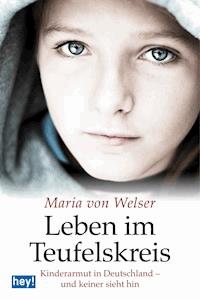 Leben im Teufelskreis - Maria von Welser - E-Book