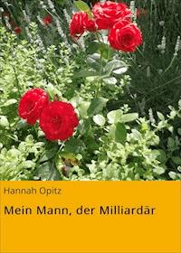 Mein Mann, der Milliardär - Hannah Opitz - E-Book