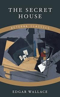 The Secret House - Edgar Wallace - E-Book