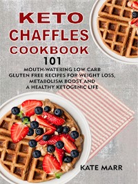 Keto Chaffles Cookbook: - Marr Kate - E-Book