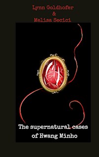 The supernatural cases of Hwang Minho - Lynn Goldhofer - E-Book