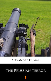 The Prussian Terror - Dumas Alexandre - E-Book