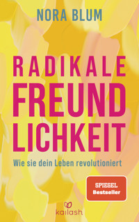 Radikale Freundlichkeit - Nora Blum - E-Book