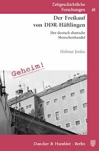 Der Freikauf von DDR-Häftlingen. - Helmut Jenkis - E-Book