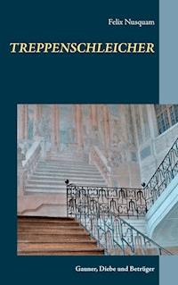 Treppenschleicher - Felix Nusquam - E-Book