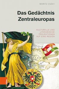 Das Gedächtnis Zentraleuropas - Moritz Csáky - E-Book