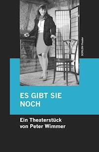 ES GIBT SIE NOCH - Peter Wimmer - E-Book