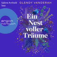 Ein Nest voller Träume (Ungekürzte Lesung) - Glendy Vanderah - Hörbuch